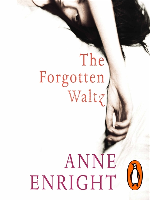Title details for The Forgotten Waltz by Anne Enright - Available